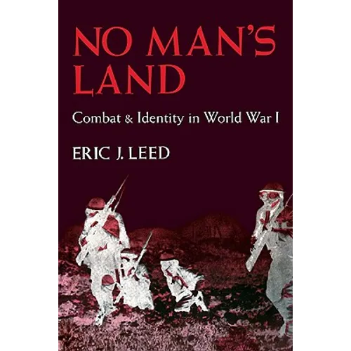 No Man's Land: Combat and Identity in World War 1 - Paperback