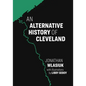 An Alternative History of Cleveland - Paperback