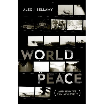 World Peace: (And How We Can Achieve It) - Hardcover