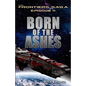 Ep.# 11 - "Born of the Ashes" - Paperback