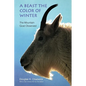 A Beast the Color of Winter: The Mountain Goat Observed - Paperback