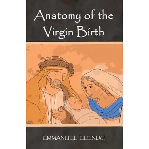 Anatomy of the Virgin Birth - Paperback