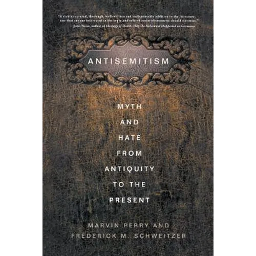 Antisemitism: Myth and Hate from Antiquity to the Present - Paperback