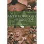 The Anthropology of Religion: An Introduction - Paperback