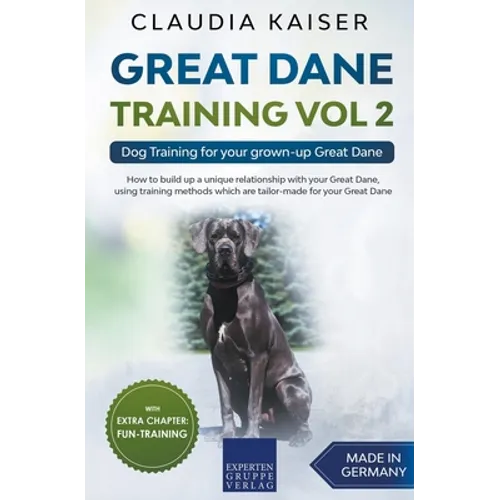 Great Dane Training Vol 2 - Dog Training for your grown-up Great Dane - Paperback