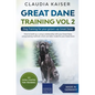 Great Dane Training Vol 2 - Dog Training for your grown-up Great Dane - Paperback