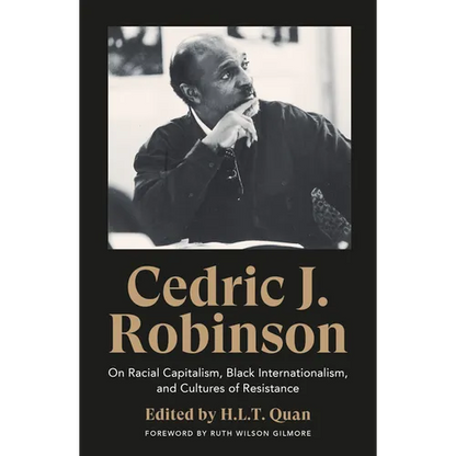 Cedric J. Robinson: On Racial Capitalism, Black Internationalism, and Cultures of Resistance - Hardcover