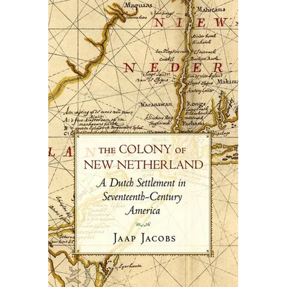 The Colony of New Netherland: A Dutch Settlement in Seventeenth-Century America - Paperback