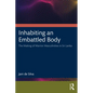 Inhabiting an Embattled Body: The Making of Warrior Masculinities in Sri Lanka - Paperback