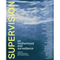Supervision: On Motherhood and Surveillance - Hardcover