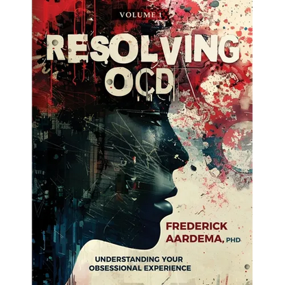 Resolving OCD: Understanding Your Obsessional Experience (Volume 1) - Paperback