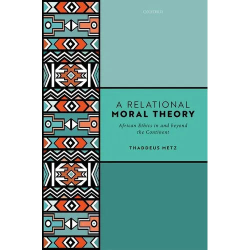 A Relational Moral Theory: African Ethics in and Beyond the Continent - Hardcover