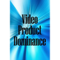 Video Product Dominance: The newest guide for video product enthusiasts - Paperback