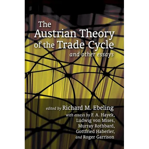 The Austrian Theory of the Trade Cycle and Other Essays - Paperback