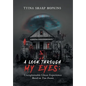 A Look Through My Eyes: Unexplainable Ghost Experience: Based on True Events - Hardcover