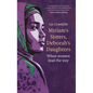 Miriam's Sisters, Deborah's Daughters: When Women Lead the Way - Paperback