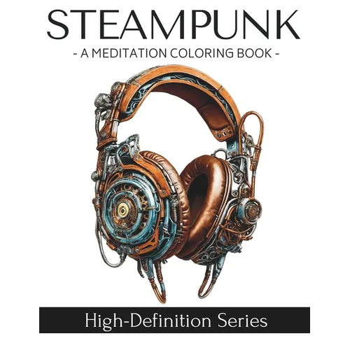 Steampunk: A Meditation Coloring Book - Paperback