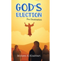 God's Election: Pre Destination - Hardcover