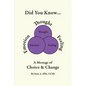 Did You Know... a Message of Choice & Change - Paperback