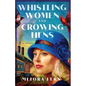 Whistling Women and Crowing Hens - Paperback