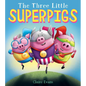 The Three Little Superpigs - Hardcover