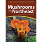 Mushrooms of the Northeast: A Simple Guide to Common Mushrooms - Paperback