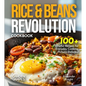 Rice & Beans Revolution Cookbook: 100+ Flavorful Recipes for Everyday Cooking, Pictures Included - Paperback