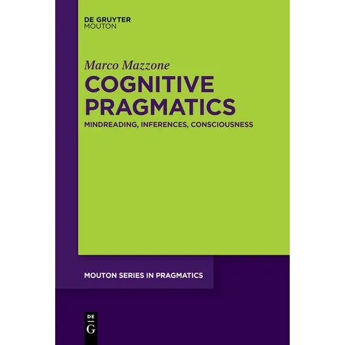 Cognitive Pragmatics: Mindreading, Inferences, Consciousness - Paperback