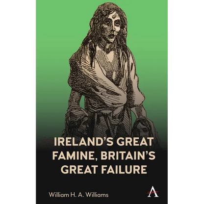 Ireland's Great Famine, Britain's Great Failure - Paperback