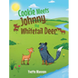 Cookie Meets Johnny, the Whitetail Deer - Hardcover