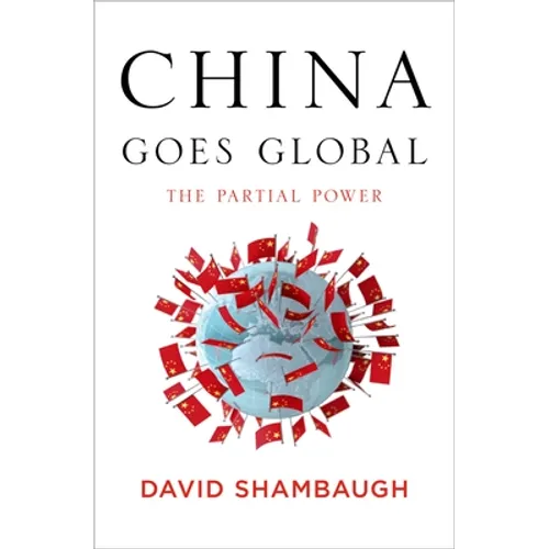 China Goes Global: The Partial Power - Hardcover