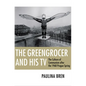The Greengrocer and His TV: The Culture of Communism After the 1968 Prague Spring - Paperback