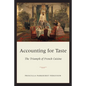 Accounting for Taste: The Triumph of French Cuisine - Paperback