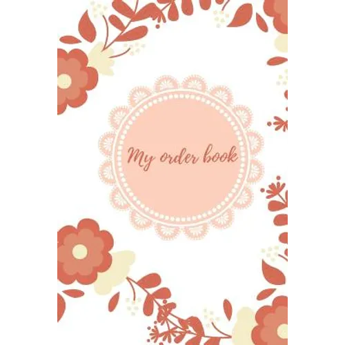 My Order Book: Diary for All My Orders: Cupcakes, Cakes, Cake Pops & Cookies - Paperback