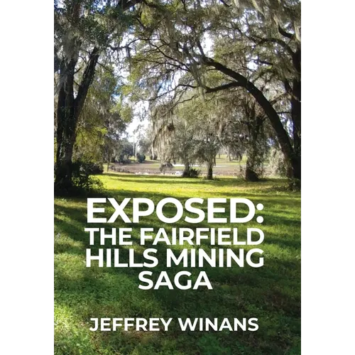 Exposed: The Fairfield Hills Mining Saga - Hardcover