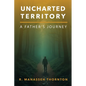 Uncharted Territory: A Father's Journey - Paperback