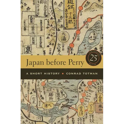 Japan Before Perry: A Short History, 25th Anniversary Edition - Paperback