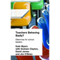 Teachers Behaving Badly?: Dilemmas for School Leaders - Paperback