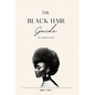 The Black Hair Guide: A comprehensive guide to the care and recognition of natural black hair textures - Paperback