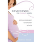 Devotionals for Pregnant Women. - Paperback