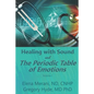 Healing with Sound and The Periodic Table of Emotions - Paperback