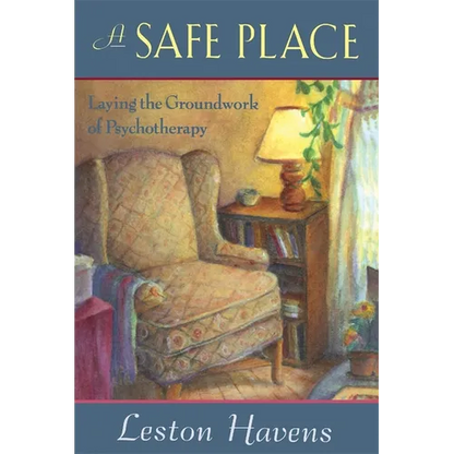 A Safe Place: Laying the Groundwork of Psychotherapy - Paperback