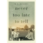 Never Too Late to Tell: A Memoir - Paperback