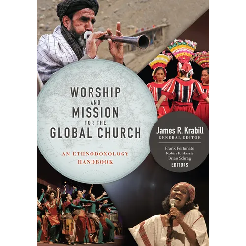 Worship and Mission for the Global Church: An Ethnodoxolgy Handbook - Paperback