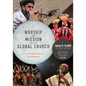Worship and Mission for the Global Church: An Ethnodoxolgy Handbook - Paperback