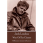 Jack London - War Of The Classes: "Affluence means influence." - Paperback