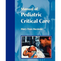 Manual of Pediatric Critical Care - Paperback