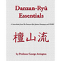 Danzan-Ryu Essentials: A Sourcebook from The Danzan-Ryu Jujutsu Homepage and MORE! - Paperback