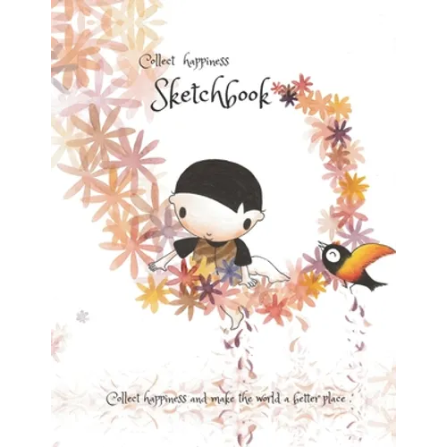 Collect happiness sketchbook (Hand drawn illustration cover vol.6)(8.5*11) (100 pages) for Drawing, Writing, Painting, Sketching or Doodling: Collect - Paperback
