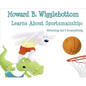 Howard B. Wigglebottom Learns about Sportsmanship: Winning Isn't Everything - Hardcover